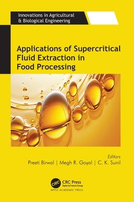 Applications of Supercritical Fluid Extraction in Food Processing by Birwal, Preeti