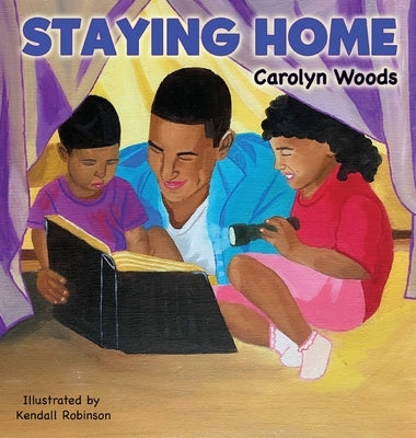 Staying Home by Woods, Carolyn