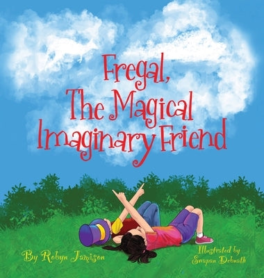 Fregal, The Magical Imaginary Friend by Jamison, Robyn