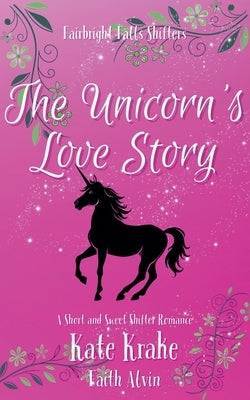 The Unicorn's Love Story by Krake, Kate
