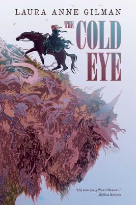 The Cold Eye by Gilman, Laura Anne