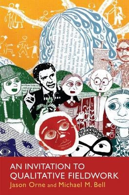 An Invitation to Qualitative Fieldwork: A Multilogical Approach by Orne, Jason