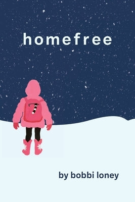 homefree by Loney, Bobbi