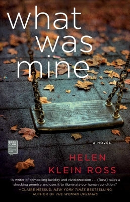 What Was Mine: A Book Club Recommendation! by Ross, Helen Klein