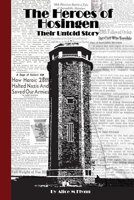 The Heroes of Hosingen: Their Untold Story by Flynn, Alice M.