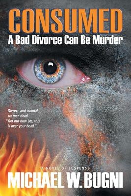 Consumed by Bugni, Michael W.