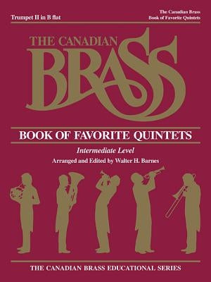 The Canadian Brass Book of Favorite Quintets: 2nd Trumpet by Hal Leonard Corp