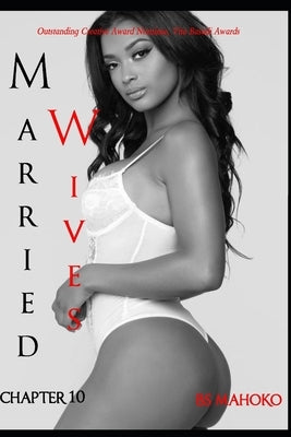 Married Wives: Book 4.2 Chapter 10 by Mahoko, Busisiwe