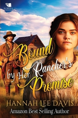 Bound by Her Rancher's Promise: A Western Historical Romance Book by Lee Davis, Hannah