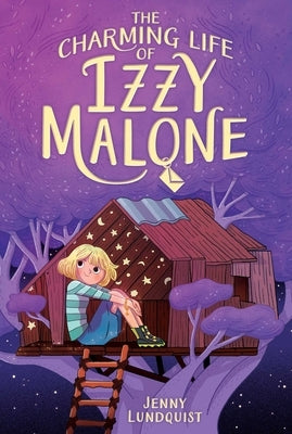 The Charming Life of Izzy Malone by Lundquist, Jenny