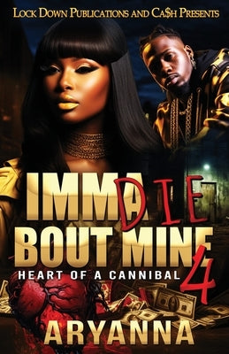 Imma Die Bout Mine 3 by Aryanna