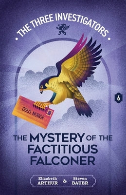 The Mystery of the Factitious Falconer by Arthur, Elizabeth
