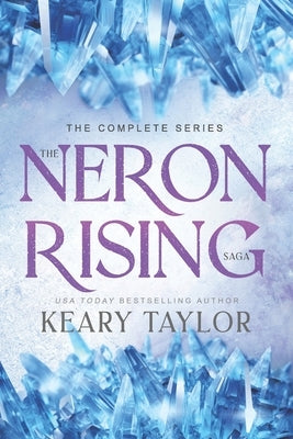 Neron Rising: The Complete Saga by Taylor, Keary