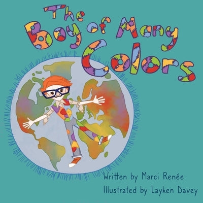 The Boy of Many Colors by Renée, Marci