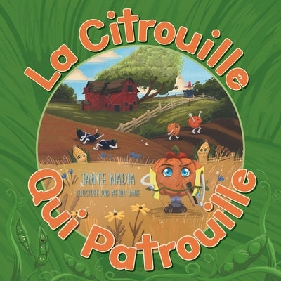 La Citrouille Qui Patrouille by Nadia, Aunt