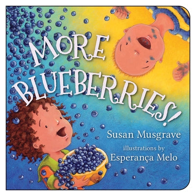 More Blueberries! by Musgrave, Susan
