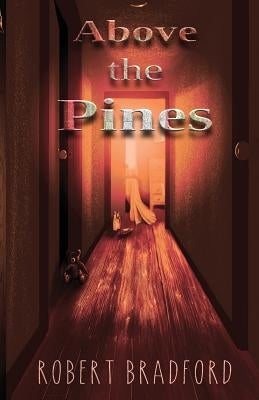 Above the Pines by Bradford, Robert