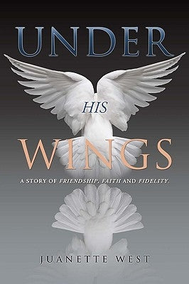 Under His Wings by West, Juanette