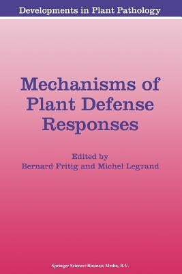 Mechanisms of Plant Defense Responses by Fritig, B.