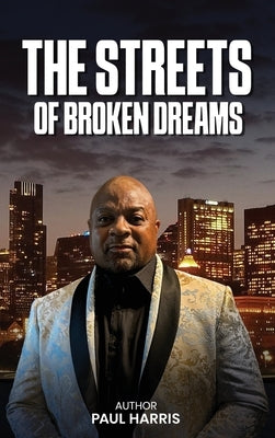 The Streets of Broken Dreams by Harris, Paul