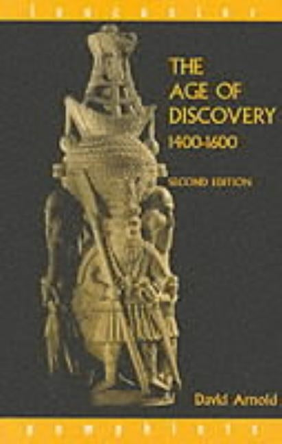 The Age of Discovery, 1400-1600 by Arnold, David
