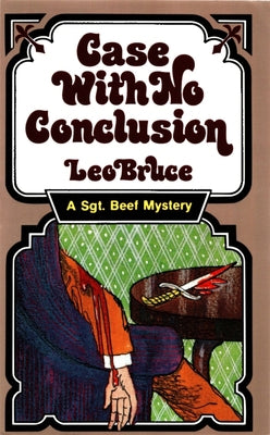 Case with No Conclusion: A Sergeant Beef Mystery by Bruce, Leo
