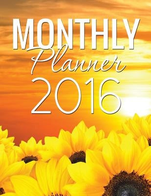 Monthly Planner 2016 by Speedy Publishing LLC