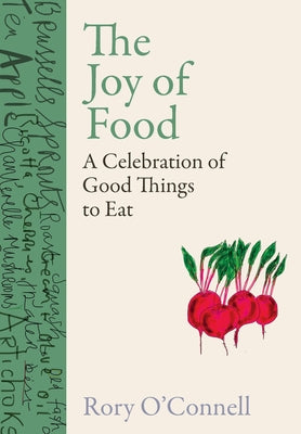 The Joy of Food: A Celebration of Good Things to Eat by O'Connell, Rory