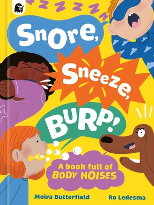 Snore, Sneeze, Burp by Butterfield, Moira