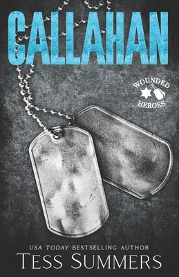 Callahan: Wounded Heroes by Summers, Tess