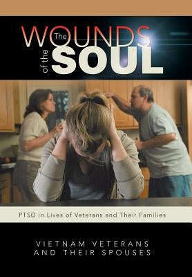 The Wounds of the Soul: PTSD in Lives of Veterans and Their Families by Money, Jim