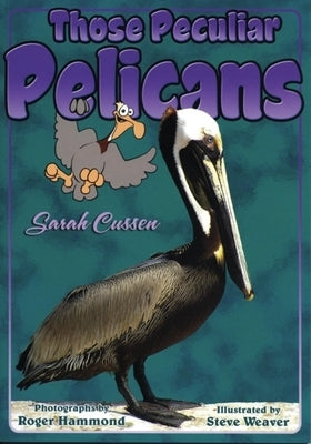 Those Peculiar Pelicans by Cussen, Sarah