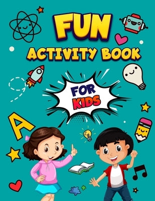 Fun Activity Book For Kids: Challenging activity book for kids by Amazing, Helen