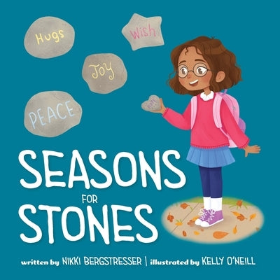 Seasons for Stones by Bergstresser, Nikki