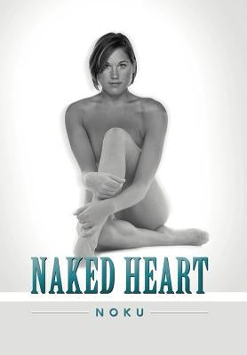Naked Heart by Noku