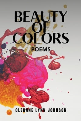 Beauty Of Colors Poems by Johnson, Cleanne L.