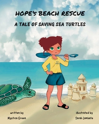Hope's Beach Rescue: A Tale of Saving Sea Turtles by Green, Mystica