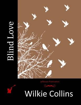 Blind Love by Collins, Wilkie