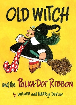 Old Witch and the Polka Dot Ribbon by Devlin, Wende And Harry