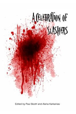 A Celebration of Slashers by Karkanias, Alena