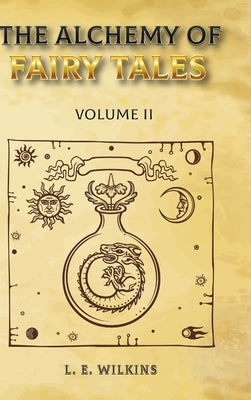 The Alchemy of Fairy Tales Vol. 11 by Wilkins, Lois