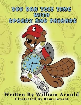 You Can Tell Time With Speedy And Friends by Arnold, William