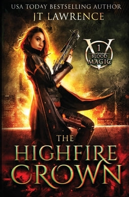 The HighFire Crown: An Urban Fantasy Action Adventure by Lawrence