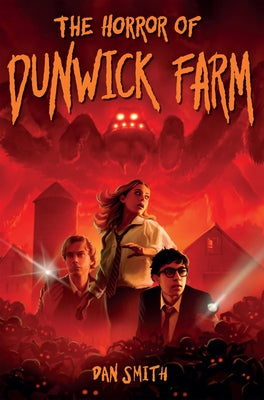 The Horror of Dunwick Farm by Smith, Dan