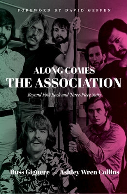 Along Comes the Association: Beyond Folk Rock and Three-Piece Suits by Giguere, Russ