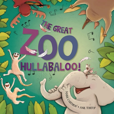 The Great Zoo Hullabaloo! by Carthew, Mark