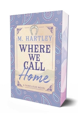 Where We Call Home by Hartley, M.