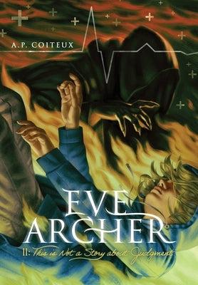 Eve Archer: This is Not a Story about Judgment by Coiteux, A. P.