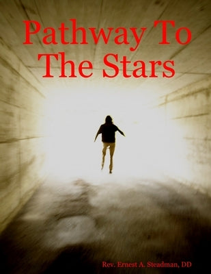 Pathway To The Stars by Steadman, DD Ernest a.