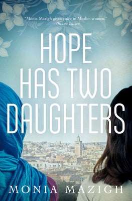 Hope Has Two Daughters by Mazigh, Monia